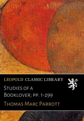 Studies of a Booklover; pp. 1-299