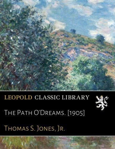 The Path O'Dreams. [1905]