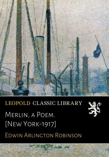 Merlin, a Poem. [New York-1917]