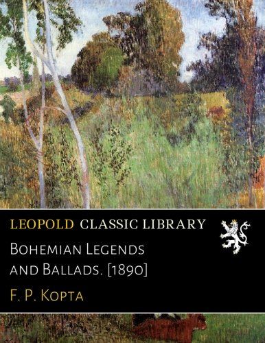 Bohemian Legends and Ballads. [1890]