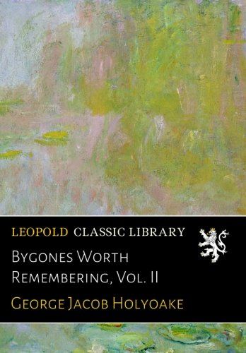 Bygones Worth Remembering, Vol. II