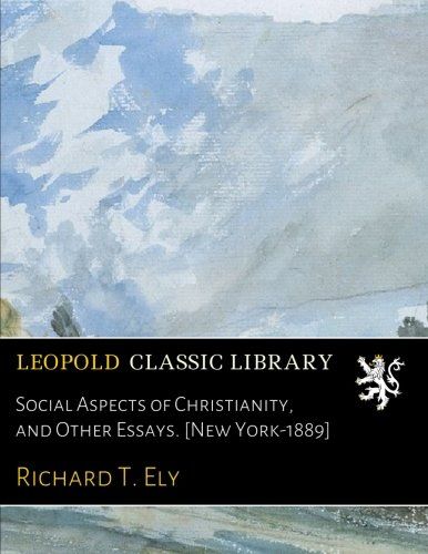 Social Aspects of Christianity, and Other Essays. [New York-1889]