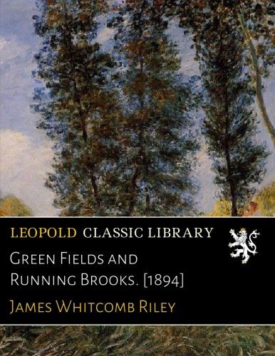 Green Fields and Running Brooks. [1894]