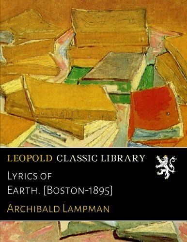 Lyrics of Earth. [Boston-1895]