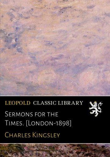 Sermons for the Times. [London-1898]