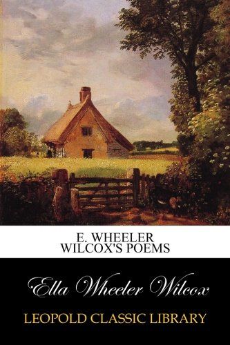 E. Wheeler Wilcox's Poems
