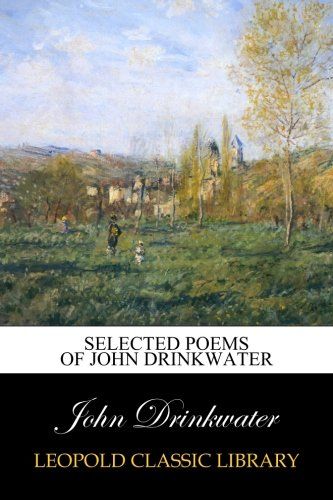 Selected poems of John Drinkwater