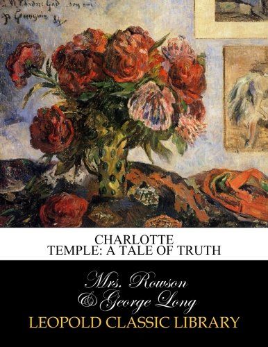 Charlotte Temple: a tale of truth
