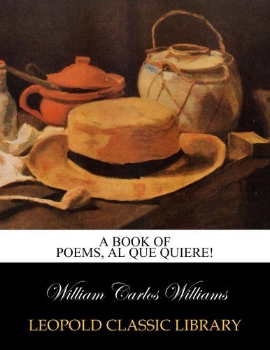 A book of poems, Al que quiere!