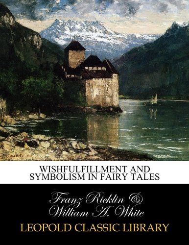 Wishfulfillment and symbolism in fairy tales