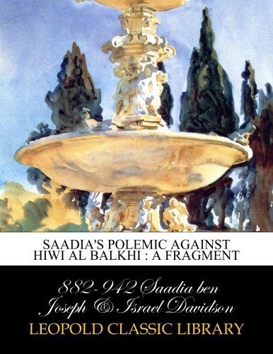 Saadia's polemic against Hiwi al Balkhi : a fragment