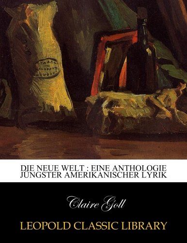 Die neue Welt : eine Anthologie jüngster amerikanischer Lyrik (German Edition)