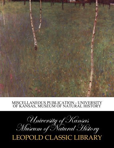 Miscellaneous publication - University of Kansas, Museum of Natural History