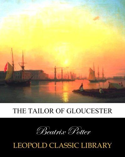 The tailor of Gloucester