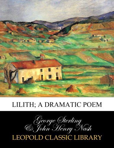 Lilith; a dramatic poem