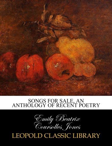 Songs for sale, an anthology of recent poetry