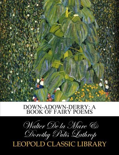 Down-adown-derry: a book of fairy poems