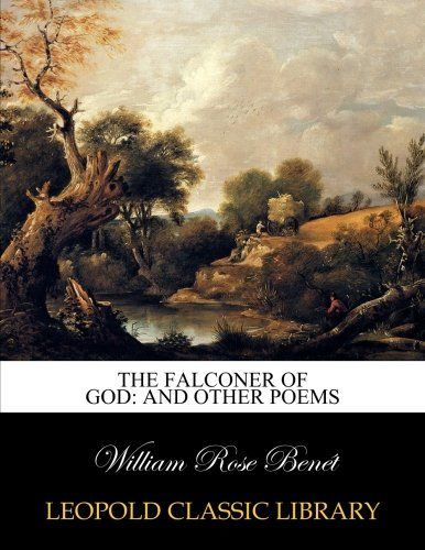 The falconer of God: and other poems