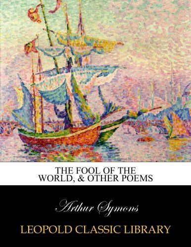 The fool of the world, & other poems