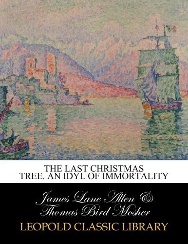 The last Christmas tree. An idyl of immortality