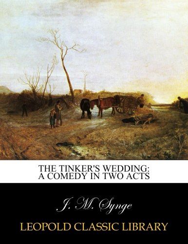 The tinker's wedding: a comedy in two acts