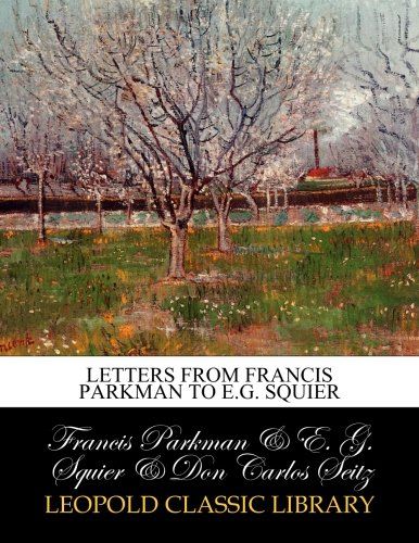 Letters from Francis Parkman to E.G. Squier