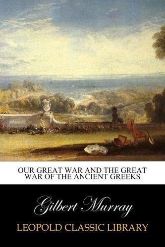 Our great war and the great war of the ancient Greeks
