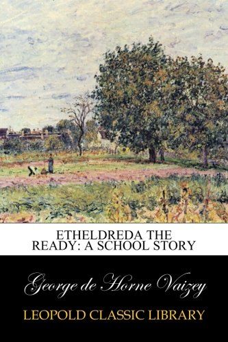 Etheldreda the Ready: A School Story