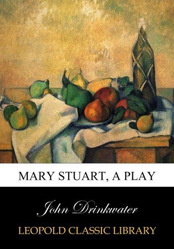 Mary Stuart, a play