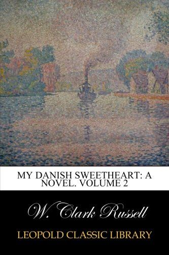 My Danish Sweetheart: A Novel. Volume 2