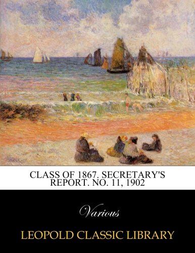 Class of 1867. Secretary's report. No. 11, 1902