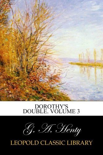 Dorothy's Double. Volume 3