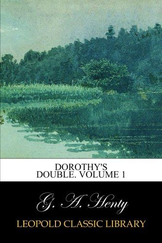 Dorothy's Double. Volume 1