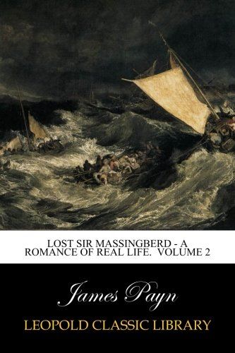 Lost Sir Massingberd - A Romance of Real Life.  Volume 2