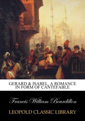 Gerard & Isabel, a romance in form of cantefable
