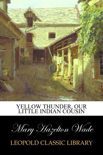Yellow Thunder, Our Little Indian Cousin