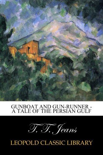 Gunboat and Gun-runner - A Tale of the Persian Gulf