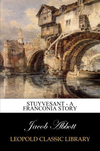 Stuyvesant - A Franconia Story