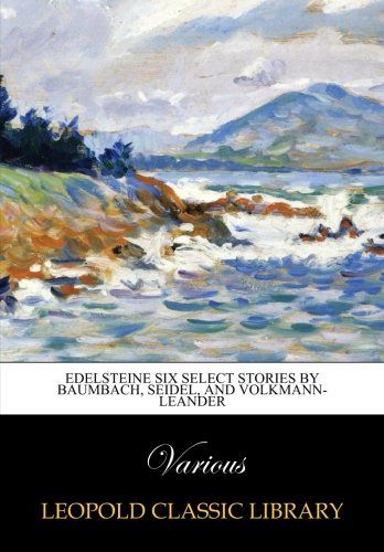 Edelsteine six select stories by Baumbach, Seidel, and Volkmann-Leander