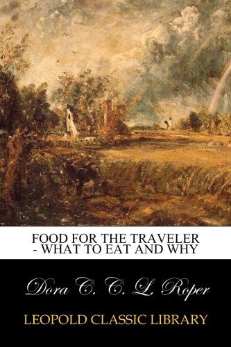 Food for the Traveler - What to Eat and Why
