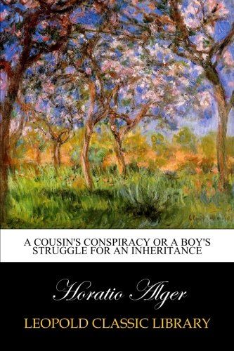A Cousin's Conspiracy Or A Boy's Struggle for an Inheritance