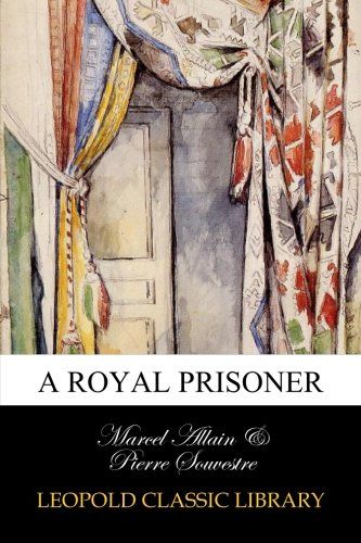 A Royal Prisoner