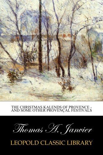 The Christmas Kalends of Provence - And Some Other Provençal Festivals