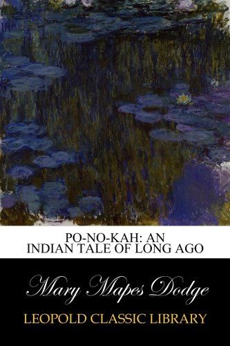 Po-No-Kah: An Indian Tale of Long Ago
