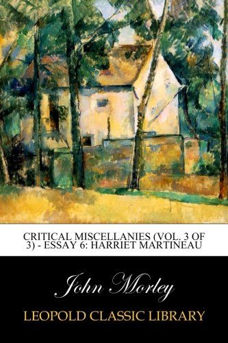 Critical Miscellanies (Vol. 3 of 3) - Essay 6: Harriet Martineau