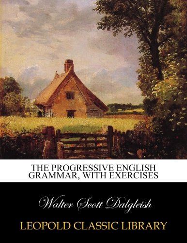 The progressive English grammar, with exercises