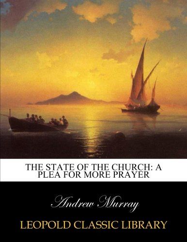 The state of the church: a plea for more prayer