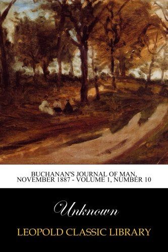Buchanan's Journal of Man, November 1887 - Volume 1, Number 10