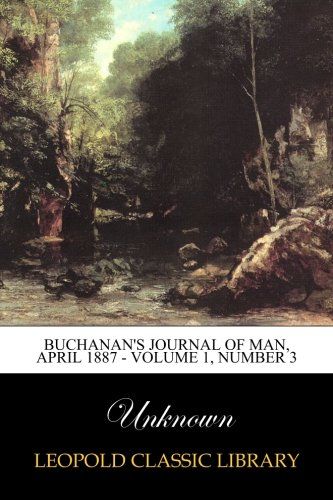 Buchanan's Journal of Man, April 1887 - Volume 1, Number 3