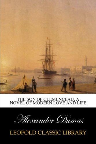 The Son of Clemenceau, A Novel of Modern Love and Life